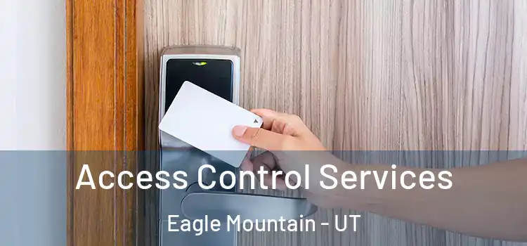 Access Control Services Eagle Mountain - UT
