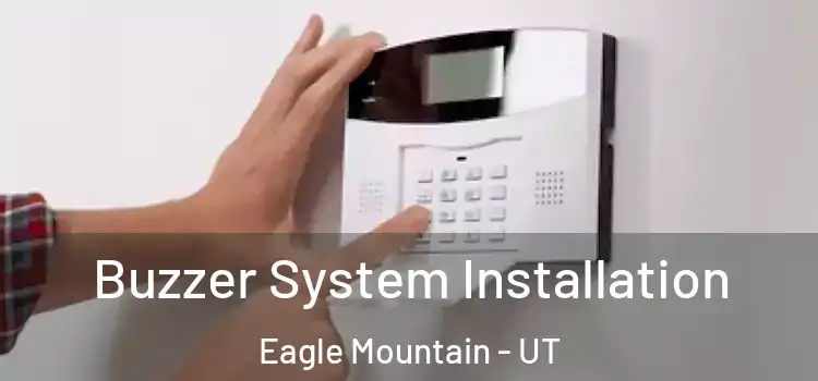 Buzzer System Installation Eagle Mountain - UT