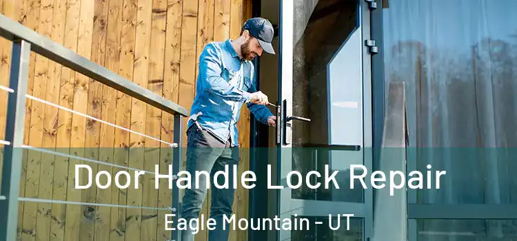 Door Handle Lock Repair Eagle Mountain - UT