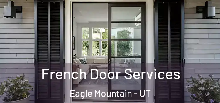 French Door Services Eagle Mountain - UT