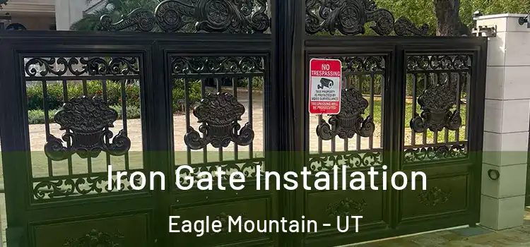 Iron Gate Installation Eagle Mountain - UT