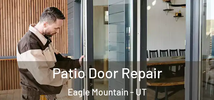 Patio Door Repair Eagle Mountain - UT