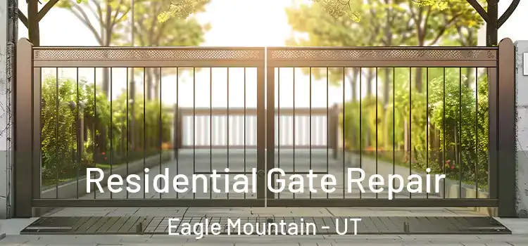 Residential Gate Repair Eagle Mountain - UT