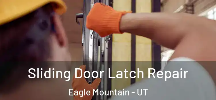 Sliding Door Latch Repair Eagle Mountain - UT