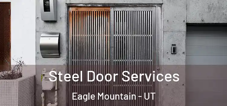 Steel Door Services Eagle Mountain - UT